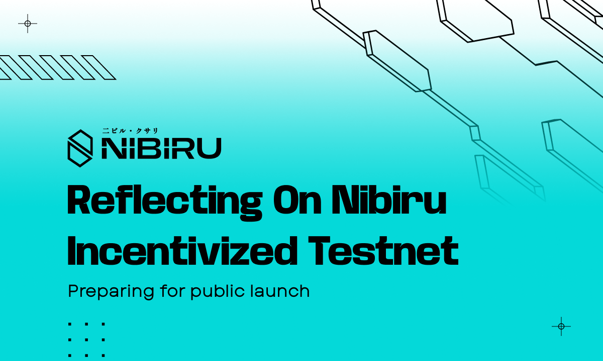 Cover image for #31 | Reflecting on Nibiru’s Incentivized Testnet: Preparing for Public Launch