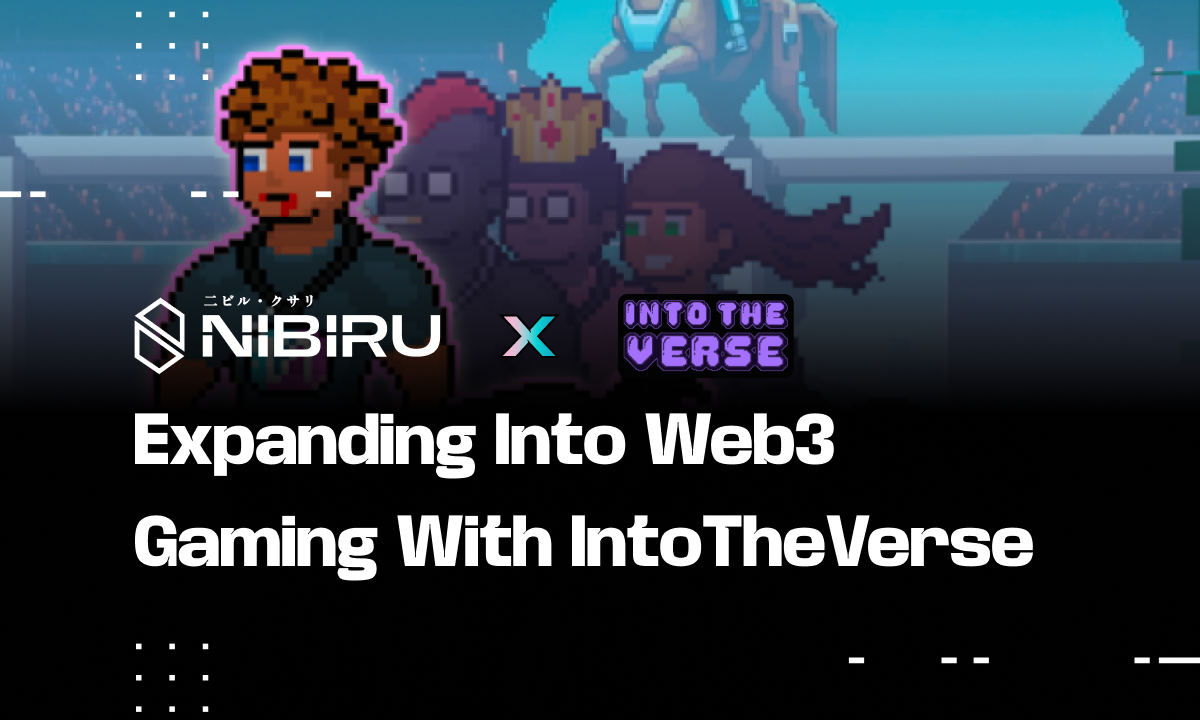 Cover image for #30 | Mobile Gaming Meets the Future: IntoTheVerse Joins Forces with Nibiru!