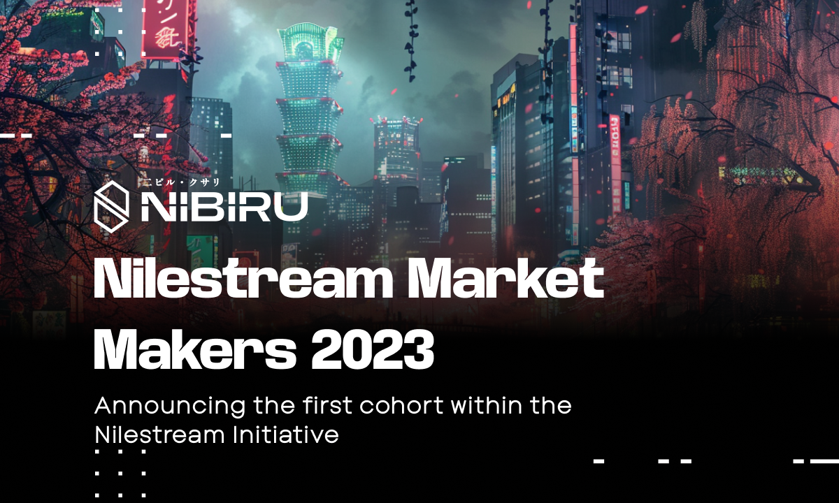 Cover image for #25 | Nibiru Nilestream: Market Makers