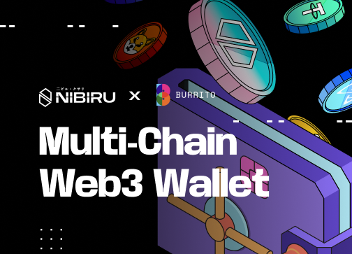 Cover image for #44 | Nibiru: First IBC Compatible Chain to Integrate Burrito Wallet