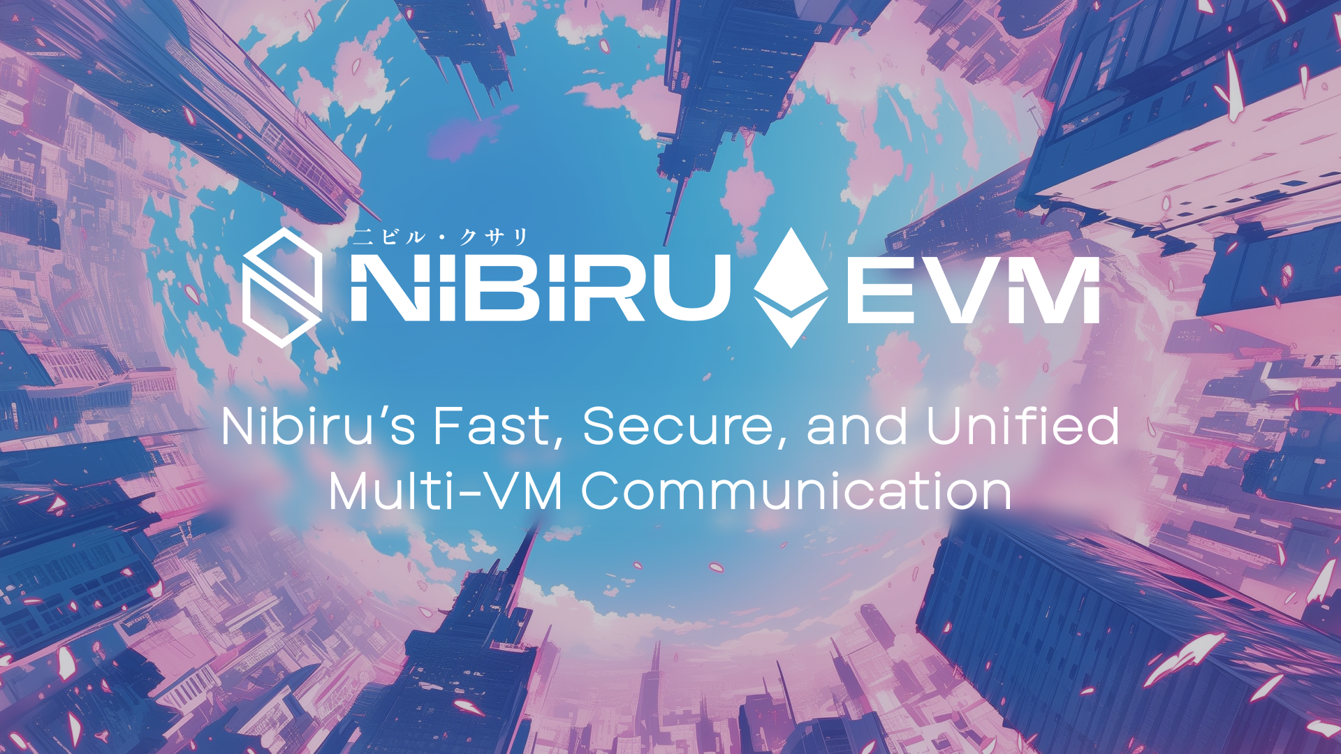 Cover image for #70 | Nibiru’s Fast, Secure, and Unified Multi-VM Communication